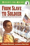Buy : From Slave to Soldier: Based on a True Civil War Story (Ready-to-Read. Level 3)
