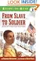 From Slave to Soldier: Based on a True Civil War Story (Ready-To-Read - Level 3 (Quality))