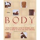 Body: The Complete Human by Patricia S. Daniels, Lisa Stein, Trisha Gura, and Richard Restak