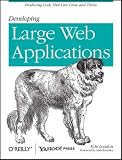 Developing Large Web Applications: Producing Code That Can Grow and Thrive