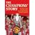 The Champions' Story: The Players' Own Account of Their Premiership Winning Triumph in 2006-07 (No. 2)