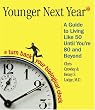 Younger Next Year: A Man's Guide to Living Like 50 Until You're 80 and Beyond