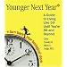 Younger Next Year: A Man's Guide to Living Like 50 Until You're 80 and Beyond
