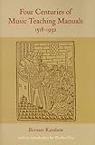 Four centuries of music teaching manuals, 1518-1932