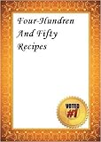 Four Hundred And Fifty Recipes