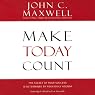 Make Today Count: The Secret of Your Success Is Determined by Your Daily Agenda