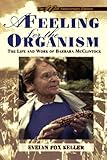 A Feeling for the Organism, 10th Aniversary Edition: The Life and Work of Barbara McClintock