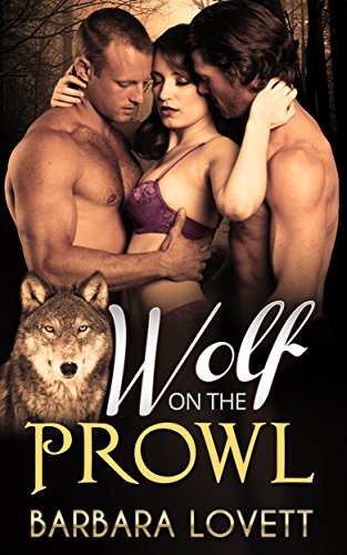 Shapeshifter Romance: Wolf on The Prowl (Shifter Billionaire Steamy Alpha Paranormal) (Fantasy BBW Shapeshifter Steamy Short Stories), by Barbara Lovett