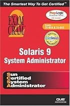 Solaris 9 System Administration Exam Cram 2 (Exam Cram CX-310-014 & CX310-015) Solaris 9 System Administration Exam Cram 2 (Exam Cram CX-310-014 & CX310-015)