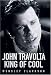 John Travolta: King Of Cool
