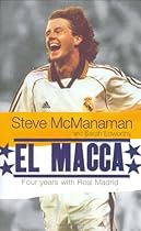 El Macca: Four Years with Real Madrid El Macca: Four Years with Real Madrid