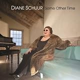 Click for more about Diane Schuur: Some Other Time.