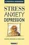 Stress, Anxiety, Depression: A Practical Workbook