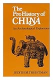 The prehistory of China : an archaeological exploration
