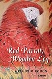 Red parrot, wooden leg