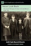 Never look back : the Jewish refugee children in Great Britain, 1938-1945
