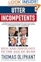 Utter Incompetents: Ego and Ideology in the Age of Bush