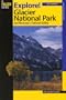 Explore! Glacier National Park and Montana's Flathead Valley (Exploring Series)