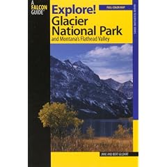 Explore! Glacier National Park and Montana's Flathead Valley (Exploring Series)