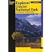 Explore! Glacier National Park and Montana's Flathead Valley (Exploring Series)