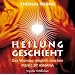 Heilung geschieht - Das Wunder m�glich machen