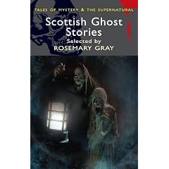 Scottish Ghost Stories (Wordsworth Mystery & Supernatural) (Tales of Mystery & the Supernatural)