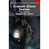 Scottish Ghost Stories (Wordsworth Mystery & Supernatural) (Tales of Mystery & the Supernatural)