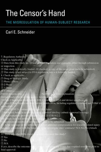 The Censor's Hand: The Misregulation of Human-Subject Research (Basic Bioethics)