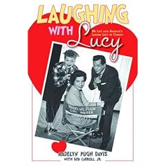 Laughing with Lucy: My Life with America's Leading Lady of Comedy