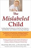 Product details for The Mislabeled Child: Looking Beyond Behavior to Find the True Sources and Solutions for Children's Learning Challenges