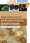Biocomplexity of Plant-Fungal Interac...