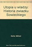 Utopia u wladzy : historia zwiazku Sowieckiego