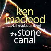 The Stone Canal: The Fall Revolution 2 | Ken Macleod