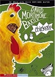 Chicken: Be Brave with David Mortimore Baxter