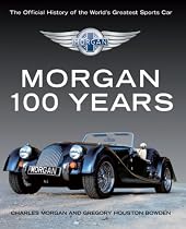Morgan - 100 Years: The Official History of the World's Greatest Sports Car