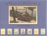 Monterey Peninsula, The: A Postcard Journey