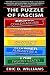 The Puzzle of Fascism: Could fascism arise in America or could it already be a Fascist State?