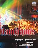 Jambands: The Complete Guide to the Players, Music, and Scene