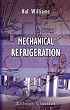 Mechanical Refrigeration: Being a Practical Introduction to the Study of Cold Storage, Ice - Making, and Other Purposes to Which Refrigeration is Being Applied