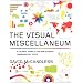 The Visual Miscellaneum: A Colorful Guide to the World's Most Consequential Trivia