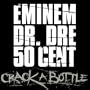 Crack A Bottle (Eminem, Dr. Dre & 50 Cent)