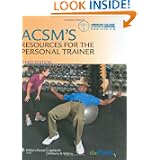 ACSM's Resources for the Personal Trainer (American College Sports Medici) by American College of Sports Medicine