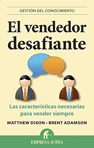El vendedor desafiante (Gestión del conocimiento) (Spanish Edition)