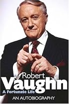 Robert Vaughn: A Fortunate Life - An Autobiography
