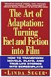 The Art of Adaptation: Turning Fact And Fiction Into Film (Owl Books)