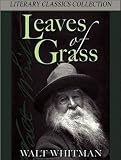 Leaves of Grass - Death Bed Edition (Illustrated and Annotated) (Literary Classics Collection)