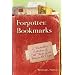 Forgotten Bookmarks: A Bookseller's Collection of Odd Things Lost Between the Pages
