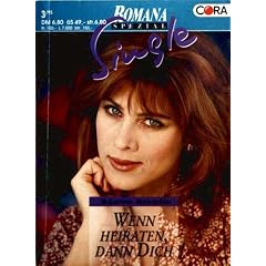 Romana Spezial, Single Nr. 86 - Wenn heiraten, dann dich