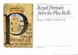 Royal portraits from the Plea Rolls - Henry VIII to Charles II
