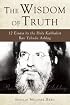 The Wisdom of Truth: 12 Essays by the Holy Kabbalist Rav Yehuda Ashlag